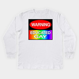 WARNING! Educated Gay - Funny LGBT Meme Kids Long Sleeve T-Shirt